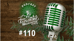 Podcast Episode 110 Exploring Washington State Podcast Episode 110