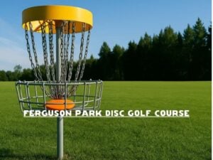 Ferguson Park Disc Golf Course